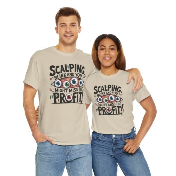 "Scalping: Blink and You Might Miss the Profit!" Trader T-Shirt | Trading T-Shirt - Image 29