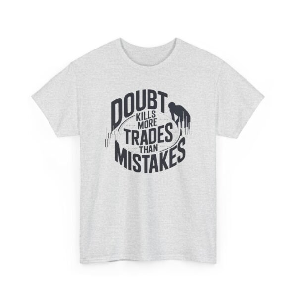 "Doubt Kills More Trades Than Mistakes" Trader T-Shirt | Trading Mindset Apparel - Image 7