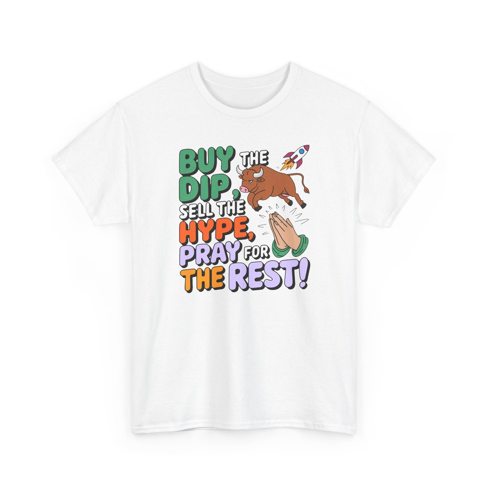 "Buy the Dip, Sell the Hype, Pray for the Rest" Trader T-Shirt | Trading T-Shirt - Image 43