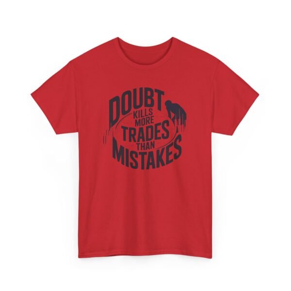 "Doubt Kills More Trades Than Mistakes" Trader T-Shirt | Trading Mindset Apparel - Image 67