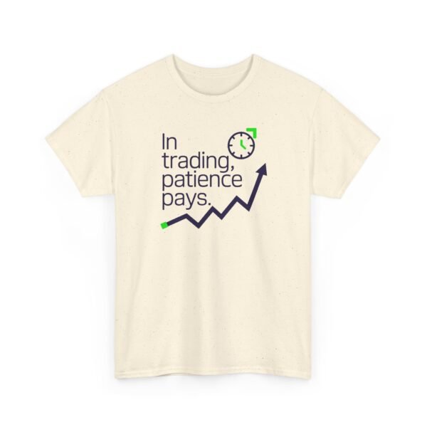 "In Trading, Patience Pays" Trader T-Shirt | Trading Discipline Apparel - Image 19