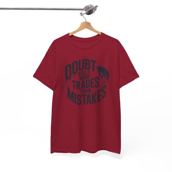"Doubt Kills More Trades Than Mistakes" Trader T-Shirt | Trading Mindset Apparel - Image 75