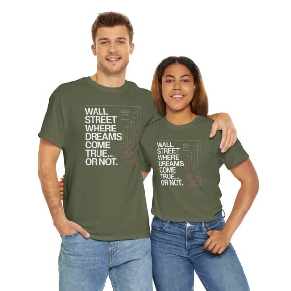 "Wall Street - Where Dreams Come True… Or Not" Trader T-Shirt | Trading T-Shirt - Image 29