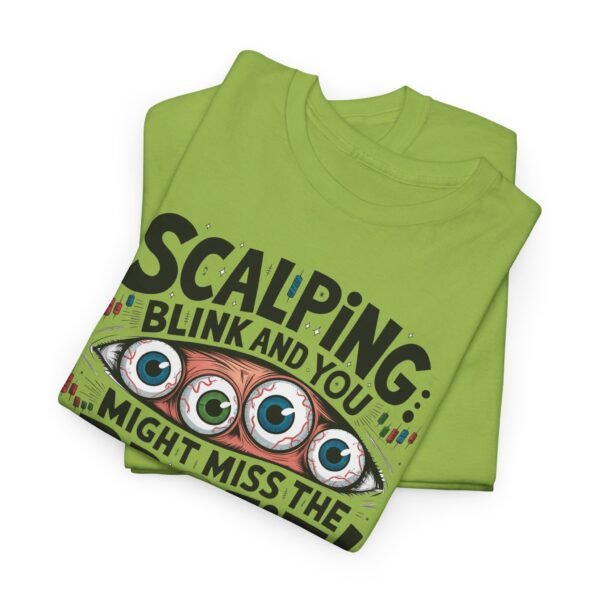 "Scalping: Blink and You Might Miss the Profit!" Trader T-Shirt | Trading T-Shirt - Image 62