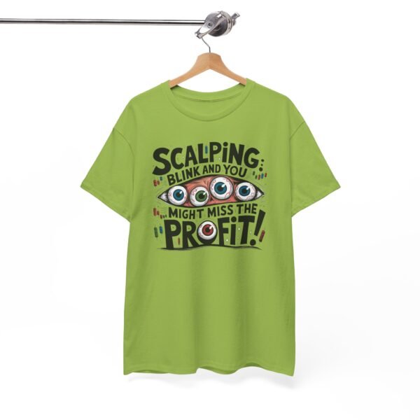 "Scalping: Blink and You Might Miss the Profit!" Trader T-Shirt | Trading T-Shirt - Image 63