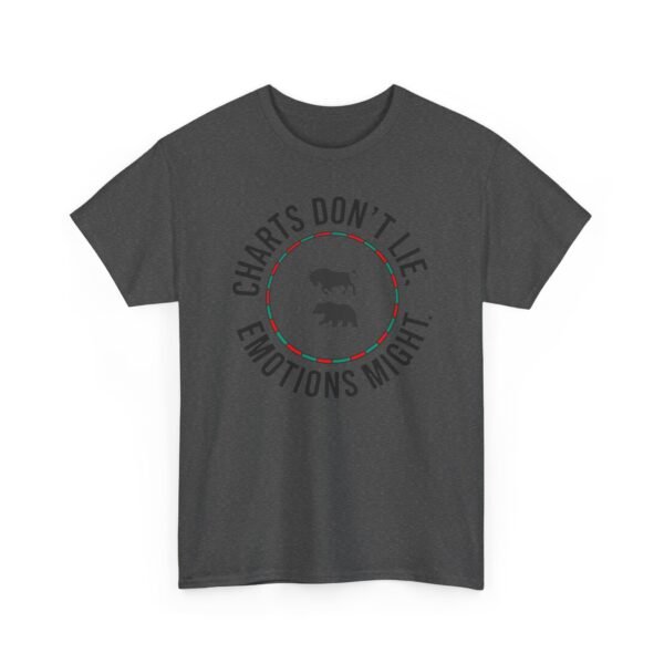 "Charts Don’t Lie, Emotions Might" | Trader T-Shirt Trading T-Shirt - Image 55