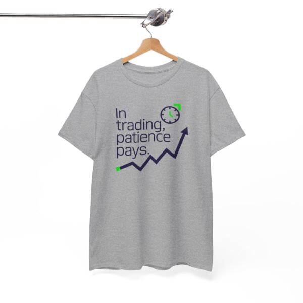 "In Trading, Patience Pays" Trader T-Shirt | Trading Discipline Apparel - Image 45