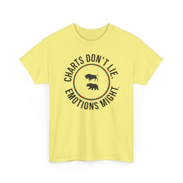 "Charts Don’t Lie, Emotions Might" | Trader T-Shirt Trading T-Shirt - Image 25