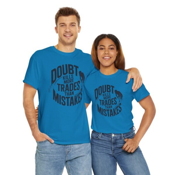 "Doubt Kills More Trades Than Mistakes" Trader T-Shirt | Trading Mindset Apparel - Image 59