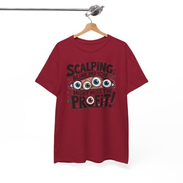 "Scalping: Blink and You Might Miss the Profit!" Trader T-Shirt | Trading T-Shirt - Image 51
