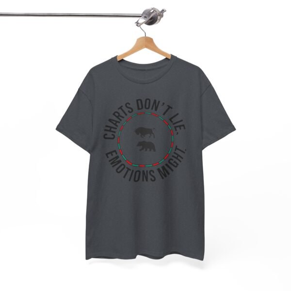 "Charts Don’t Lie, Emotions Might" | Trader T-Shirt Trading T-Shirt - Image 75