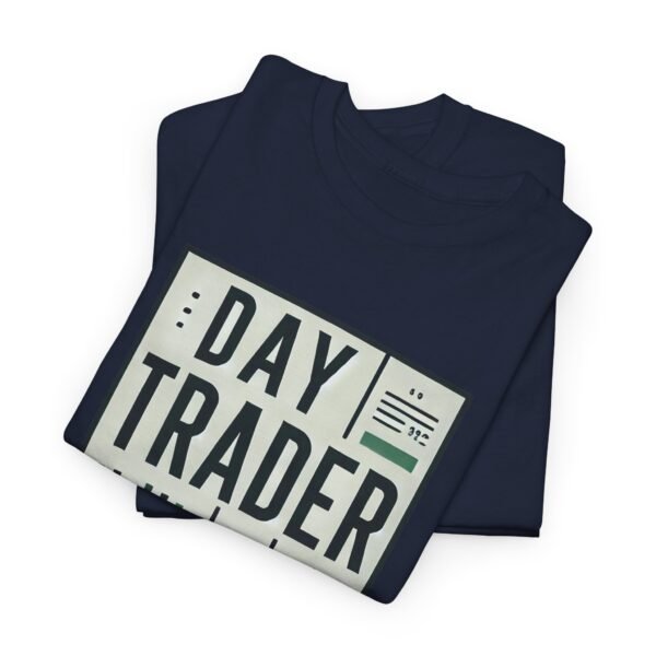 "Day Trader" | Trader T-Shirt Trading T-Shirt - Image 68