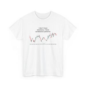 "I Don’t Have Emotions, I Have Candlestick Patterns" Trader T-Shirt | Trading T-Shirt
