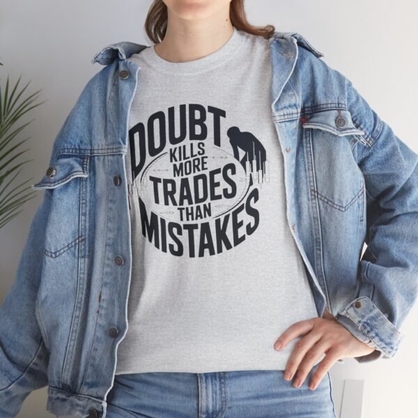 "Doubt Kills More Trades Than Mistakes" Trader T-Shirt | Trading Mindset Apparel - Image 10