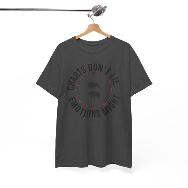 "Charts Don’t Lie, Emotions Might" | Trader T-Shirt Trading T-Shirt - Image 57