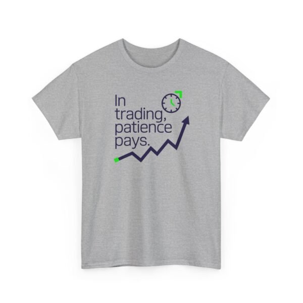 "In Trading, Patience Pays" Trader T-Shirt | Trading Discipline Apparel - Image 43