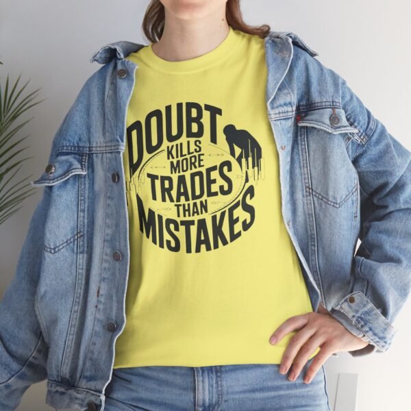 "Doubt Kills More Trades Than Mistakes" Trader T-Shirt | Trading Mindset Apparel - Image 22