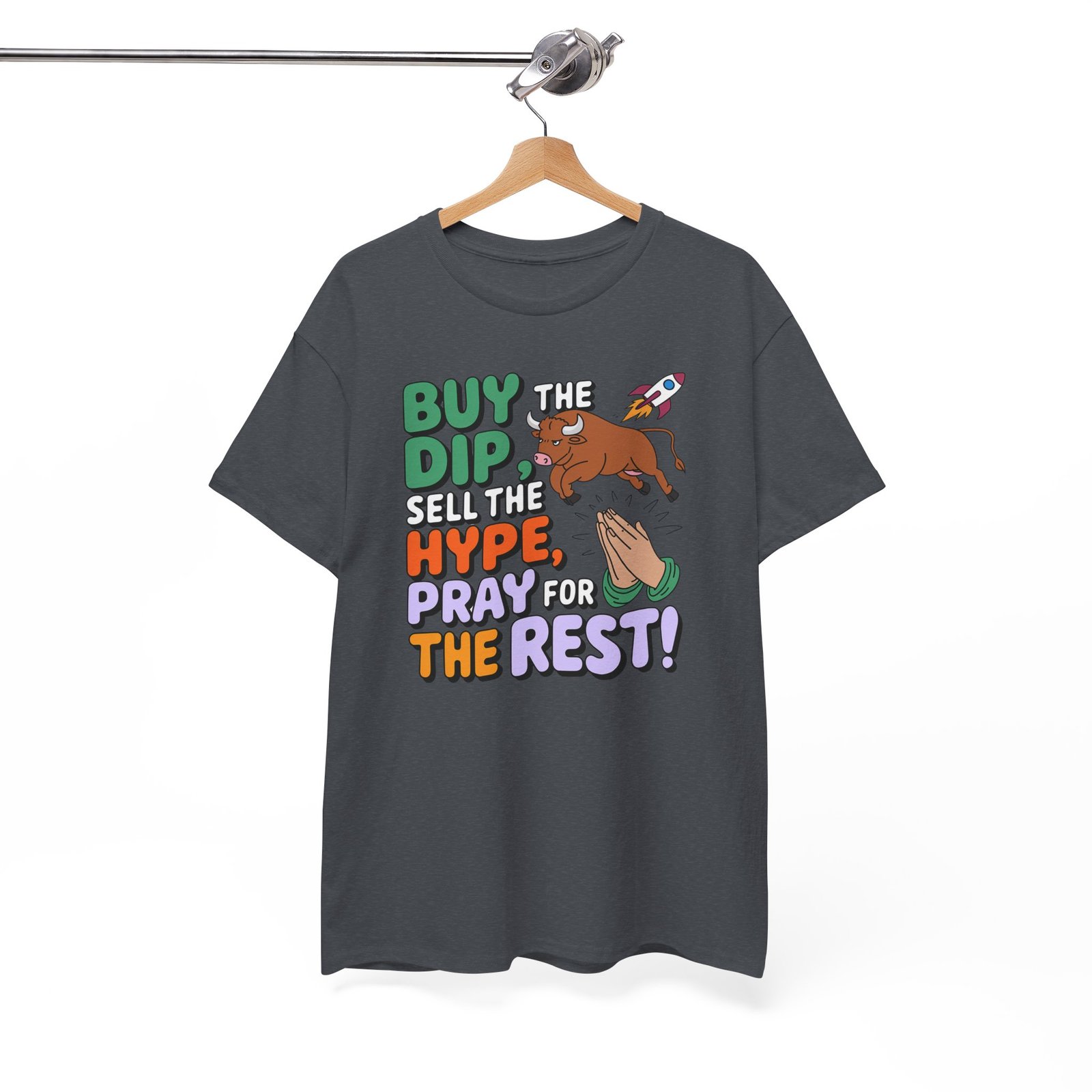 "Buy the Dip, Sell the Hype, Pray for the Rest" Trader T-Shirt | Trading T-Shirt - Image 51