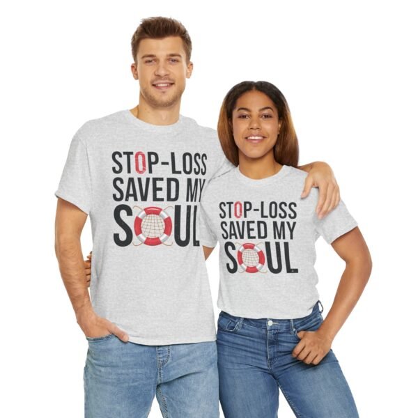 Stop-Loss Saved My Soul T-Shirt | Unisex Trading Tee | Risk Management Graphic Design - Image 23