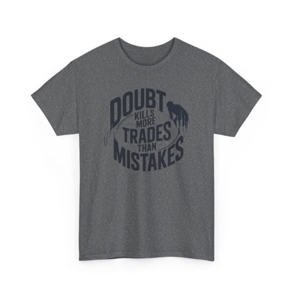 "Doubt Kills More Trades Than Mistakes" Trader T-Shirt | Trading Mindset Apparel - Image 49