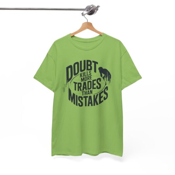 "Doubt Kills More Trades Than Mistakes" Trader T-Shirt | Trading Mindset Apparel - Image 39