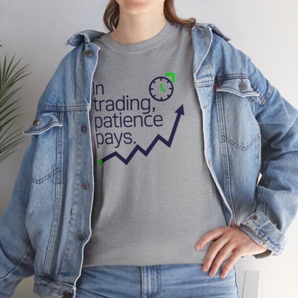 "In Trading, Patience Pays" Trader T-Shirt | Trading Discipline Apparel - Image 46
