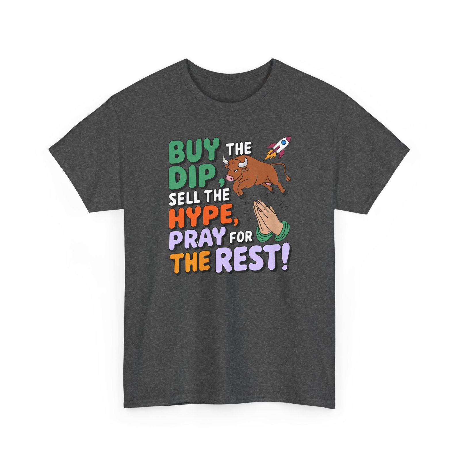 "Buy the Dip, Sell the Hype, Pray for the Rest" Trader T-Shirt | Trading T-Shirt - Image 25
