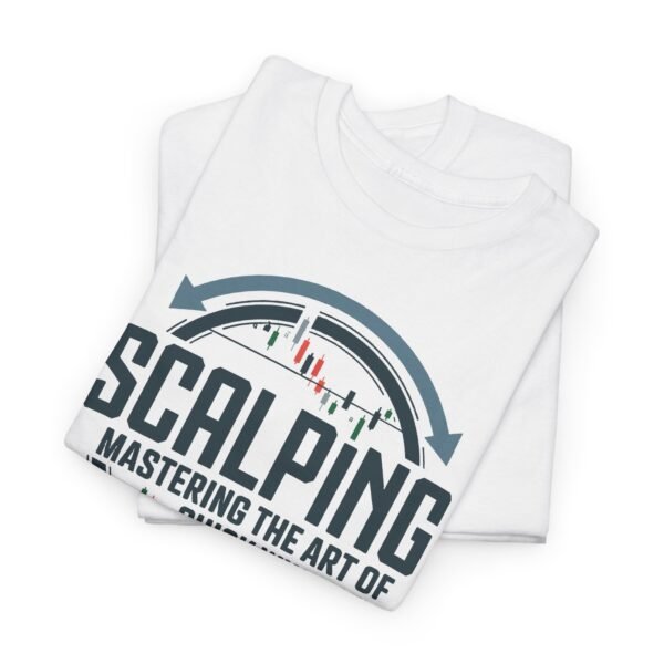 "Scalping: Mastering the Art of Quick Wins" | Trader T-Shirt Trading T-Shirt - Image 2