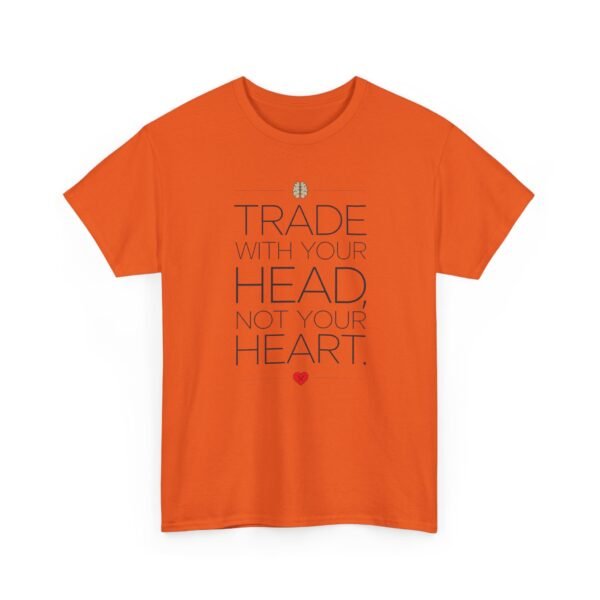 "Trade With Your Head, Not Your Heart" Trader T-Shirt | Trading T-Shirt - Image 25