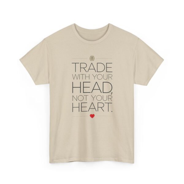 "Trade With Your Head, Not Your Heart" Trader T-Shirt | Trading T-Shirt - Image 37