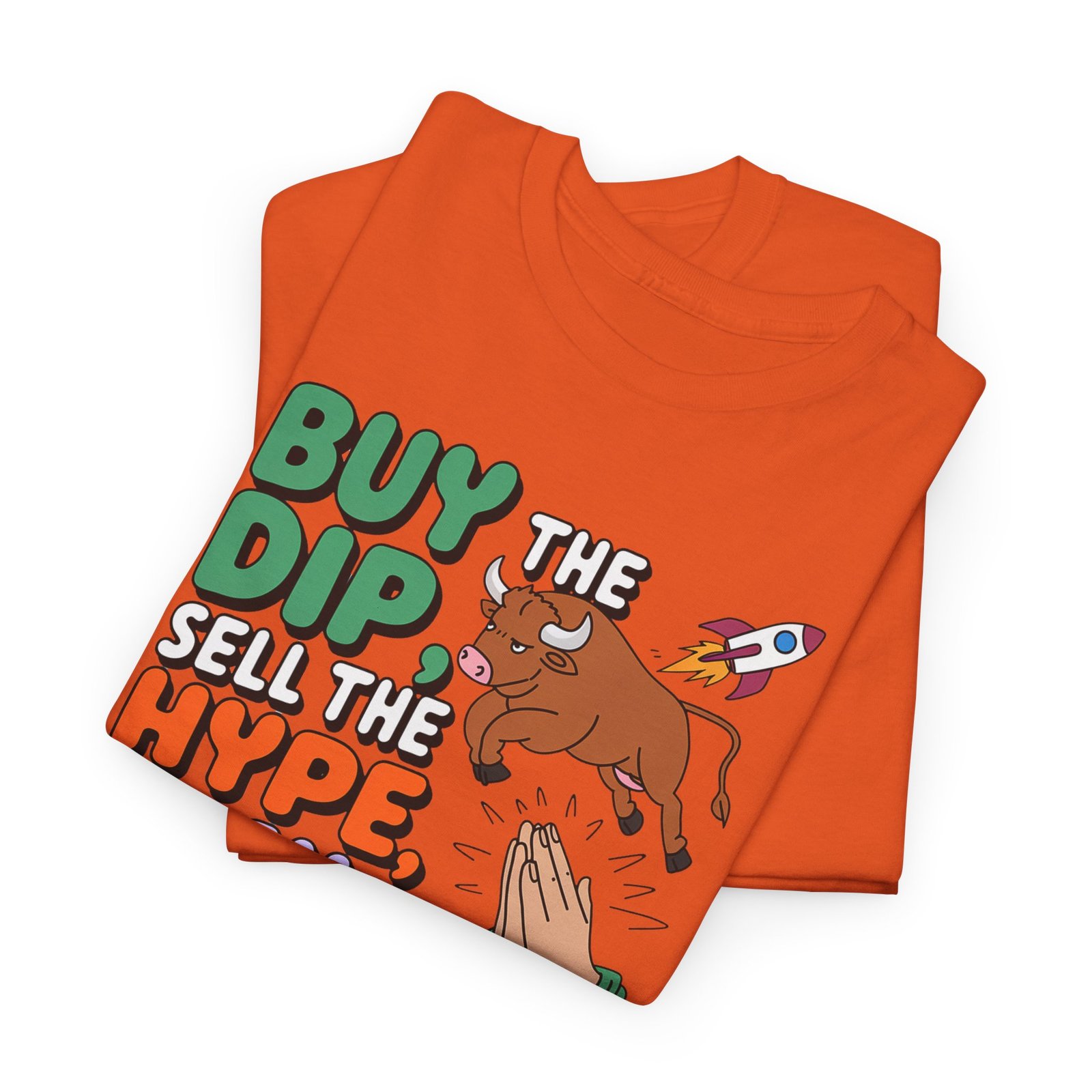"Buy the Dip, Sell the Hype, Pray for the Rest" Trader T-Shirt | Trading T-Shirt - Image 20