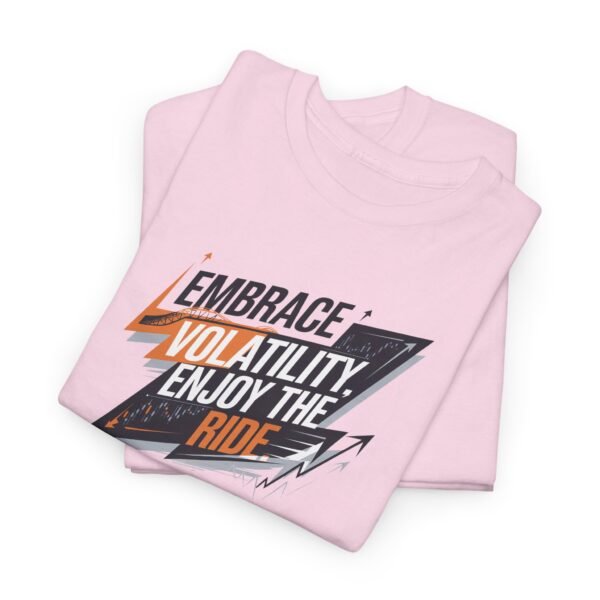 Embrace Volatility Enjoy the Ride T-Shirt | Trading Mindset Apparel | Market Chart Graphic - Image 20