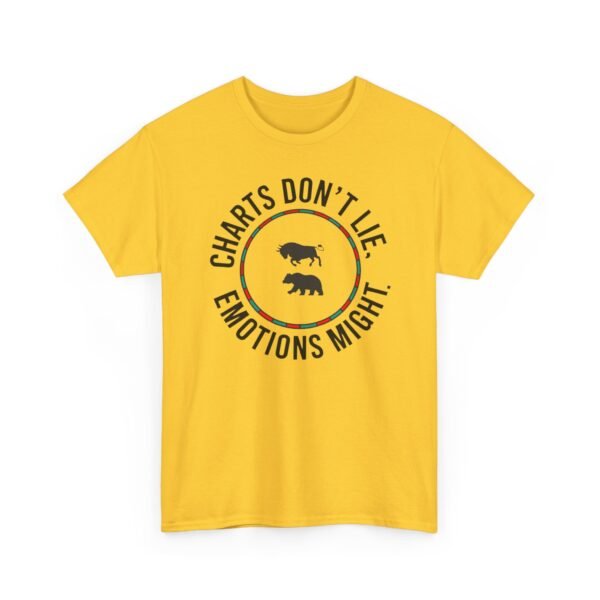 "Charts Don’t Lie, Emotions Might" | Trader T-Shirt Trading T-Shirt - Image 31