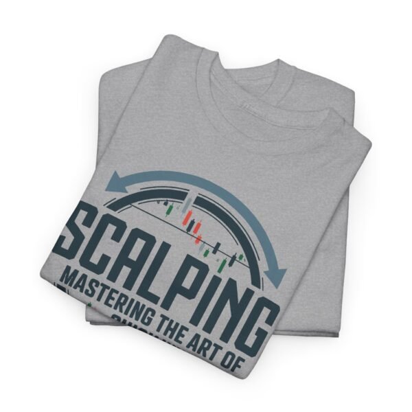 "Scalping: Mastering the Art of Quick Wins" | Trader T-Shirt Trading T-Shirt - Image 14